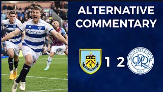 ALTERNATIVE COMMENTARY  BURNLEY 12 QPR [upl. by Alian]