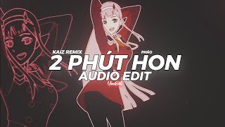 2 phút hon kaiz remix  pháo edit audio [upl. by Fugazy325]