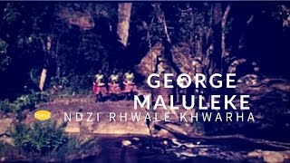 George Maluleke Ni rhwale Khwarha official video [upl. by Nauqat728]