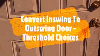 Outswing Door Threshold Choices [upl. by Ylac]