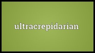 Ultracrepidarian Meaning [upl. by Yarvis]