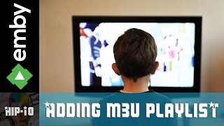 How to add a Live TV M3U playlist in Emby [upl. by Enotna]