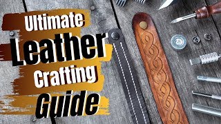 Simple Leather Crafting Guide What You NEED to Know [upl. by Solly269]