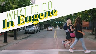 What to do in Eugene Oregon [upl. by Einahteb]