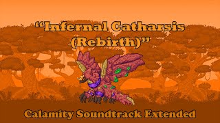 Terraria Calamity Soundtrack  Infernal Catharsis Rebirth Yharons Theme Extended [upl. by Hermann]