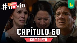 POBRE NOVIO  CAPÍTULO 60 COMPLETO  LATINA TELEVISIÓN [upl. by Eiram]