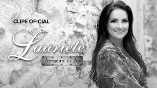 Lauriete  Armadura de Aço  Clipe Oficial [upl. by Zeb]