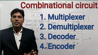 Multiplexer ll Demultiplexer ll Decoder ll Encoder ll Combinational circuit ll [upl. by Nnovahs]