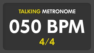 50 BPM  Talking Metronome 44 [upl. by Azaria903]