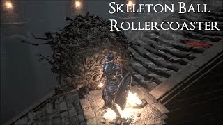 Dark Souls 3 Skeleton Ball Rollercoaster [upl. by Sidran]