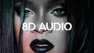 🎧 Rihanna  Needed Me 10D AUDIO  better than 8D or 9D 🎧 [upl. by Nnel918]