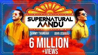 Supernatural Aandu  Sammy Thangiah  John Jebaraj  Official Video [upl. by Nohsid]