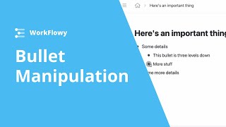 Bullet Manipulation in Workflowy [upl. by Aniroz]