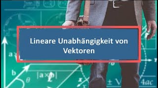 Lineare Unabhängigkeit von Vektoren [upl. by Oicnanev]