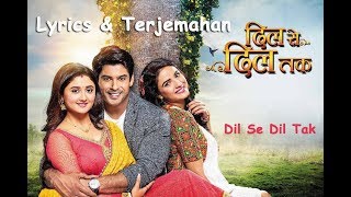 dil se dil tak  Lyrics dan terjemahan [upl. by Anitnauq]