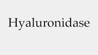 How to Pronounce Hyaluronidase [upl. by Orr]