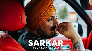 Sarkar Slowed X Reverb  Jaura Phagwara [upl. by Teplica]