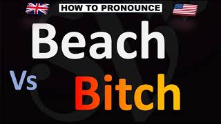 How to Pronounce Beach Vs Bitch CORRECTLY [upl. by Standice556]