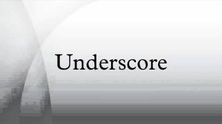 Underscore [upl. by Doralynne]