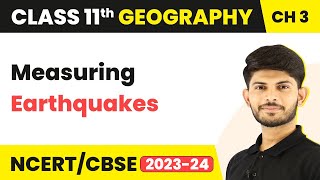 Measuring Earthquakes  Interior of the earth  Class 11 Geography [upl. by Paulson]