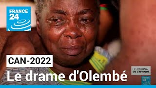 CAN2022  après le drame dOlembé la colère et lincompréhension des familles • FRANCE 24 [upl. by Ayekel744]