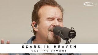 CASTING CROWNS  Scars in Heaven Song Session [upl. by Imac]