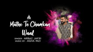 Mathe Te Chamkan Waal  Arbaz Jafri  Official Audio [upl. by Oniotna]