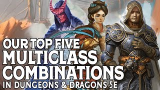 Our Top 5 Multiclass Combinations in Dungeons amp Dragons 5e [upl. by Philip]