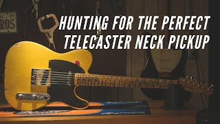 Hunting for the perfect Telecaster Neck Pickup [upl. by Ayatan]