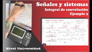 Señales y Sistemas Integral de convolución Ejemplo 3 [upl. by Namielus658]