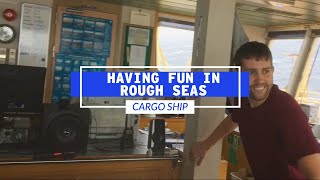 Having Fun In Rough Seas On A Cargo Ship  Life At Sea [upl. by Auahsoj]