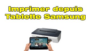 Comment imprimer et installer une imprimante sur une tablette Samsung [upl. by Une]