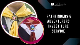 Pathfinders amp Adventurers Investiture Service 2023 [upl. by Iahc]