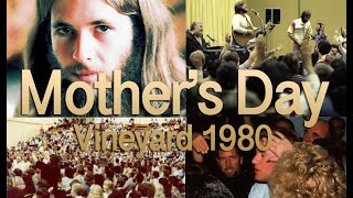 MOTHER’S DAY 1980 AT VINEYARD YORBA LINDA with worship [upl. by Nitsreik]