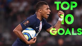 Kylian Mbappe  TOP 10 GOALS [upl. by Piegari547]