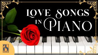 Love Songs in Piano Best Romantic Music [upl. by Naicul]