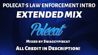 POLECAT LAW ENFORCEMENT INTRO  EXTENDED MIX [upl. by Hamo]