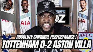 ABSOLUTE CRIMINAL PERFORMANCE WE ARE GARBAGE Tottenham 02 Aston Villa EXPRESSIONS REACTS [upl. by Nnaycnan765]