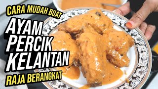 Cara mudah buat AYAM PERCIK KELANTAN Raja Berangkat [upl. by Assirual]