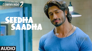 Commando 2  Seedha Saadha Full Audio Song  Vidyut Jammwal Adah Sharma Esha Gupta  TSeries [upl. by Eldora551]