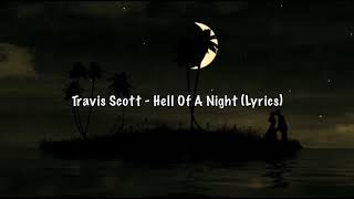 Travis Scott  Hell Of A Night Lyrics [upl. by Traweek141]