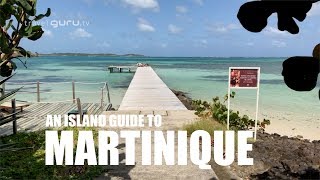 Martinique Island Guide [upl. by Perr193]