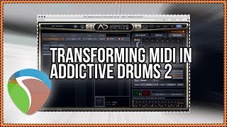 Transform MIDI with Addictive Drums 2 [upl. by Whitebook]