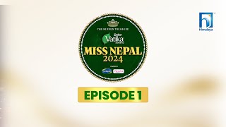 Miss Nepal 2024  Journey Begins  Episode 1  Himalaya TV [upl. by Saunderson537]