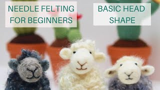 NEEDLE FELTING FOR NERVOUS BEGINNERS  SIMPLE HEAD SHAPE  Lincolnshire Fenn Crafts [upl. by Annola]