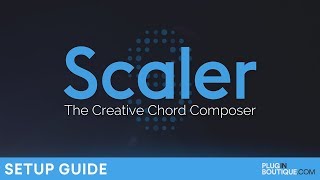 Plugin Boutique Scaler  How To Setup Guide Tutorial  The Creative Chord Composer [upl. by Zechariah124]