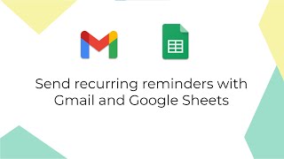 Send recurring reminders with Gmail and Google Sheets [upl. by Christoph]