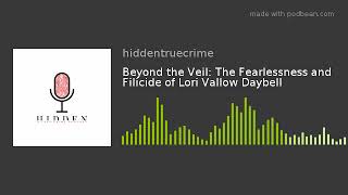 Beyond the Veil The Fearlessness and Filicide of Lori Vallow Daybell episode 10 [upl. by Frear]