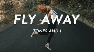 Tones And I  Fly Away Lyrics [upl. by Areyk305]