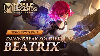 Hero Spotlight  Beatrix  Dawnbreak Soldier  Mobile Legends Bang Bang [upl. by Ij611]